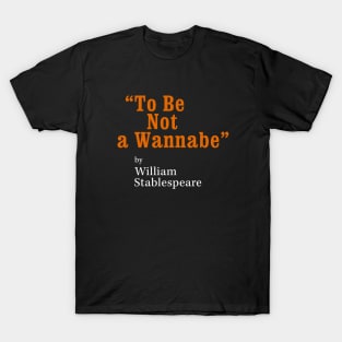 To be NOT a Wannabe T-Shirt